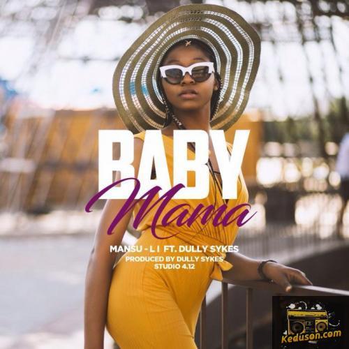 Mansu Li - Baby Mama (feat. Dully Sykes)