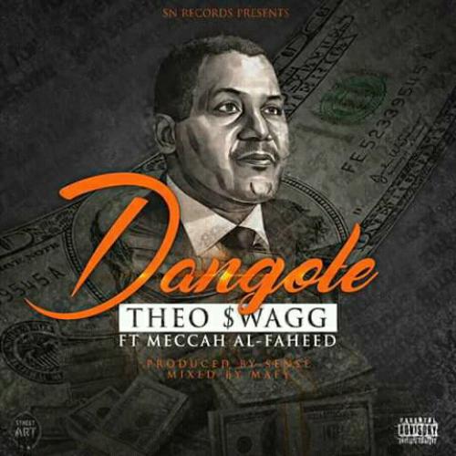 Theo Swagg Ft Meccah Alfahid - Theo Swagg_ft_Meccah_DANGOTE