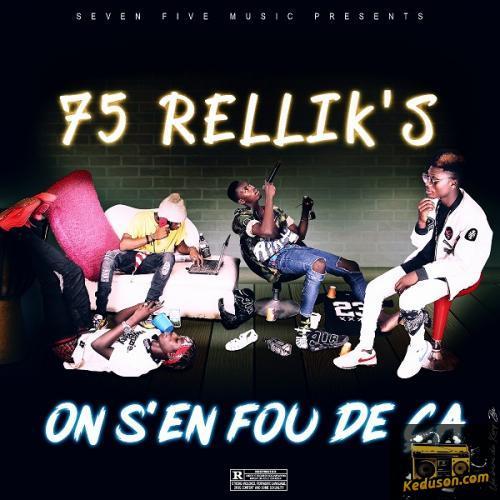 75 Rellik's - On S'en Fou De Ça