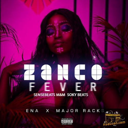 Ena - Zanco Fever (feat. Major Racks)