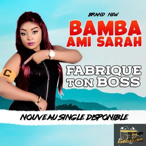 Bamba Ami Sarah - Fabrique ton boss