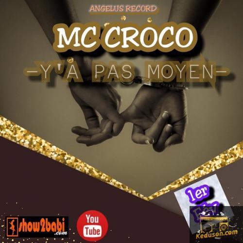Mc Croco - Ya Pas Moyen