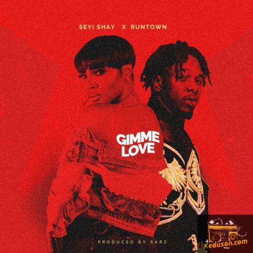 Seyi Shay - Gimme Love (feat. Runtown)