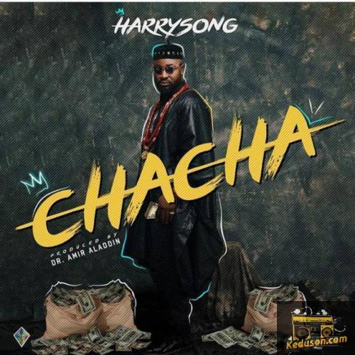 Harrysong - Chacha