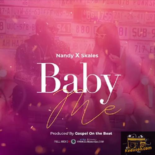 Nandy - Baby Me (feat. Skales)