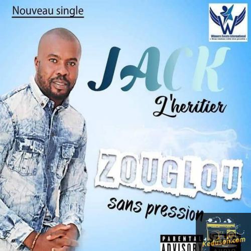 Jack l'Héritier - Zouglou sans pression