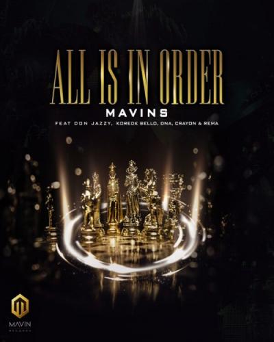 Mavins - All Is In Order ( Ft. Don Jazzy x Korede Bello x DNA x Crayon x Rema )