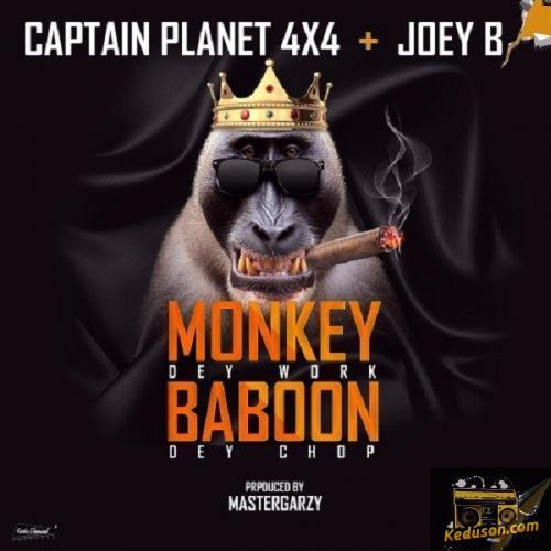 Captain Planet (4x4) - Monkey Dey Work Baboon Dey Chop (feat. Joey B)