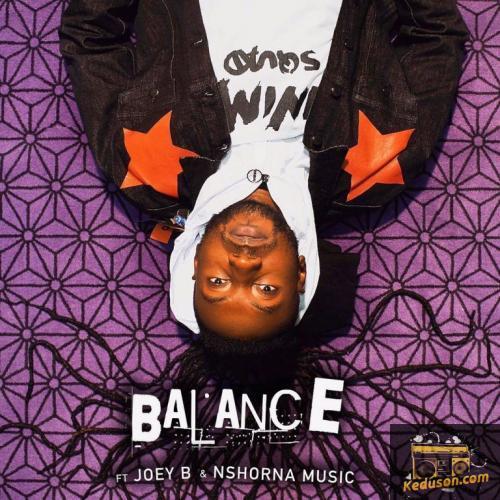 Pappy KoJo - Balance (feat. Joey B, Nshorna Muzik)