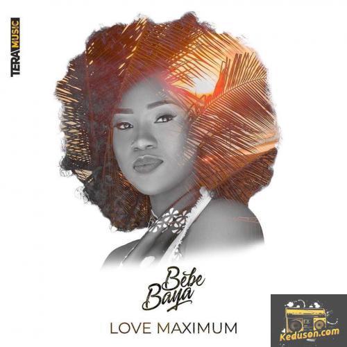 Bebe Baya - Love Maximum