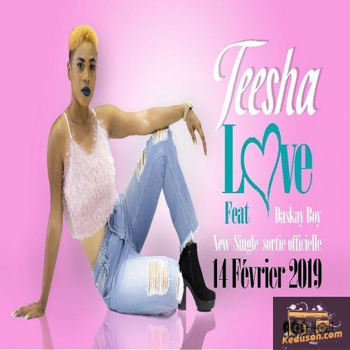 Teesha - Love (feat. Daskay Boy)