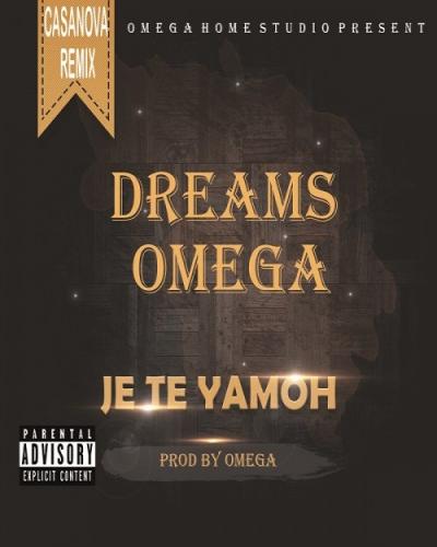 Dreams Omega - Je Te Yamoh
