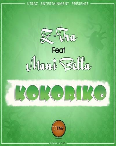 Z-Tra - Kokoriko (Feat Mani Bella)