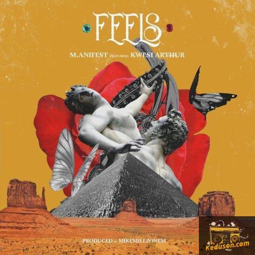 M.anifest - Feels (feat. Kwesi Arthur)