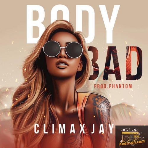 Climax Jay - Body Bad