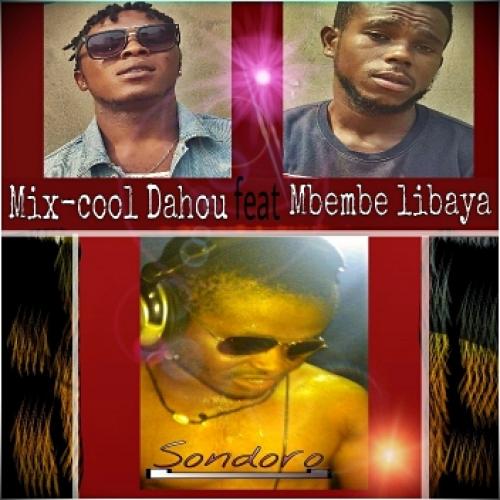 Mix-cool Dahou ft Mbembe libaya - Sondoro