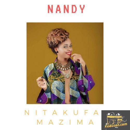 Nandy - Nitakufa Mazima