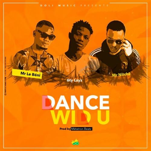 Mr Le Béni - Dance Wid U (feat. 6ty Layz, Mr Nitchê)