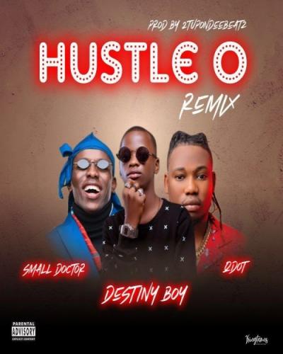 Destiny Boy - Hustle O (Remix) [feat. Small Doctor, Qdot]