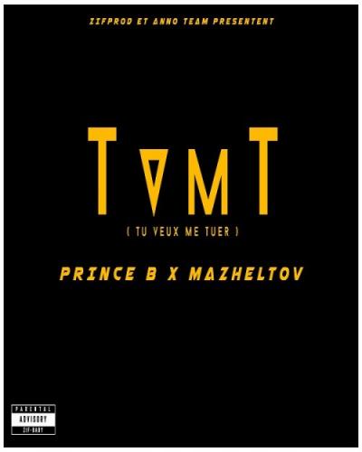 Prince-B - Tu Veux Me Tuer feat.  Mazheltov