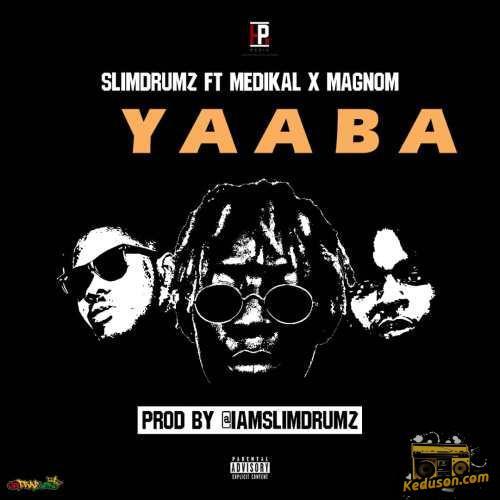 Slim Drumz - Yaaba (feat. Medikal, Magnom)