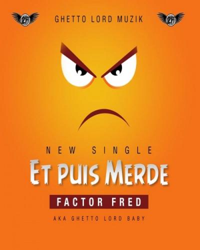 Factor Fred - Et Puis Merde