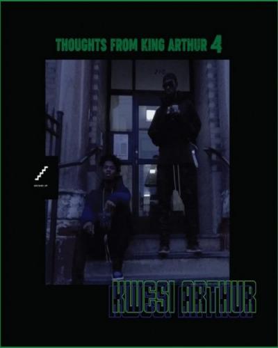 Kwesi Arthur - Thoughts From King Arthur 4