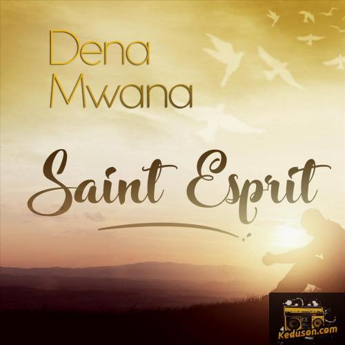 Dena Mwana - Saint-Esprit