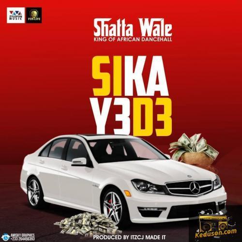 Shatta Wale - Sika Y3d3