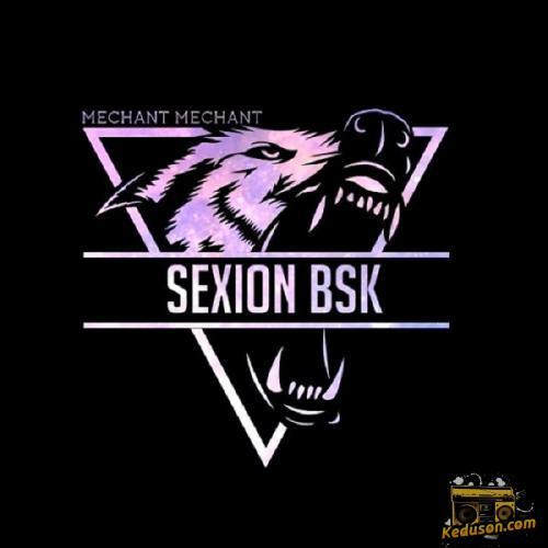 Sexion BSK - Méchant Méchant