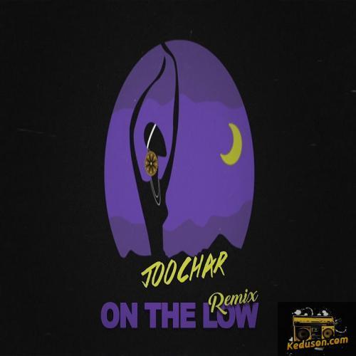 Joochar - On The Low (Remix Burna Boy)