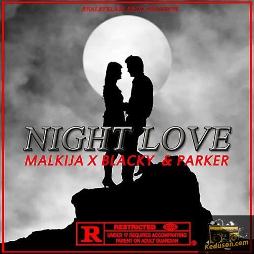 Malkija - Night Love (feat. Blacky, Parker)