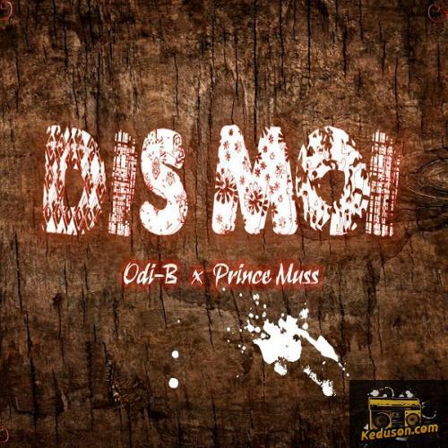 Odi B - Dis Moi (feat. Prince Muss)