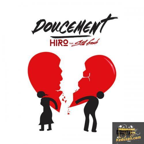 Hiro - Doucement (feat. Still Fresh)