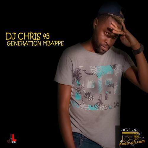 Dj Chris 45 - Génération Mbappé
