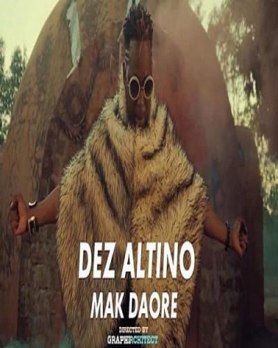 Dez Altino - Mak Daore