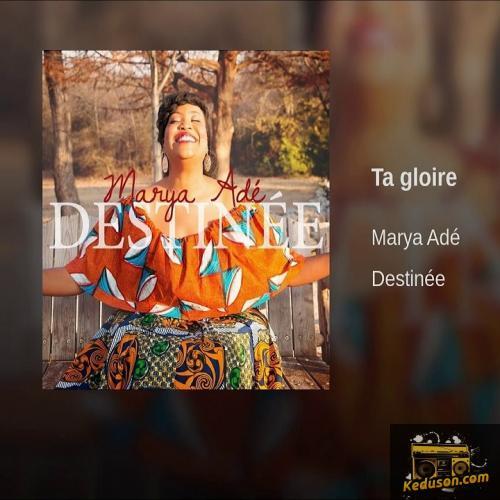 Marya Adé - Ta Gloire