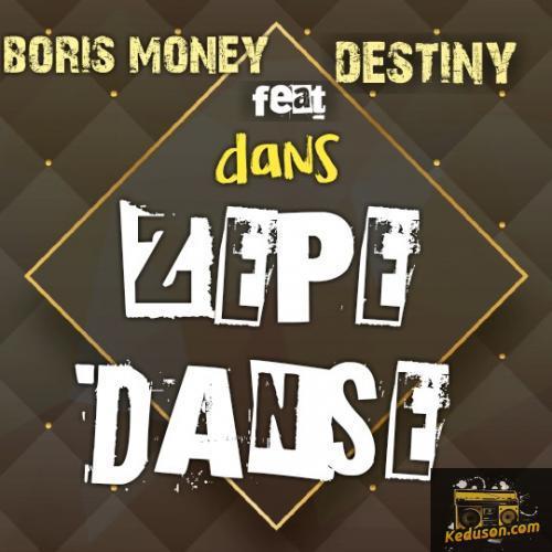 Boris Money - Zepe Danse (feat. Destiny)
