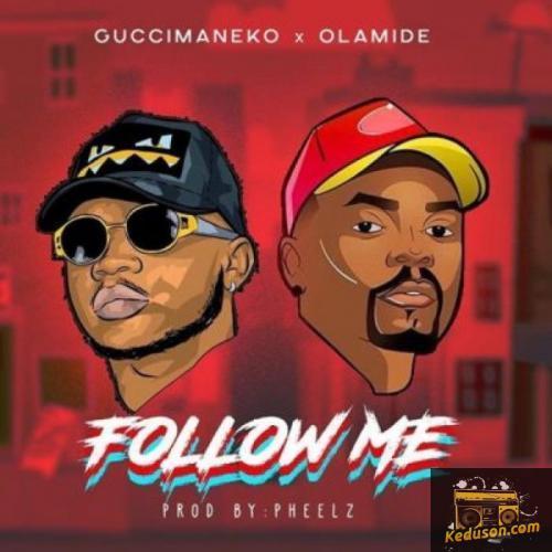 Guccimaneko - Follow Me (feat. Olamide)