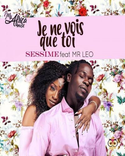 Sessimé - Je Ne Vois Que Toi Feat Mr Leo (Clip Officiel)