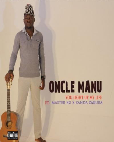 Oncle Manu - You Light Up My Life (feat. Master KG, Zanda Zakura)
