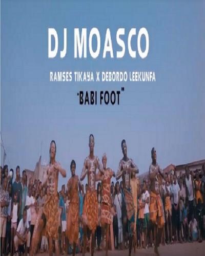 Dj Moasco - Babi Foot (Feat. Ramses Tikaya, Debordo Leekunfa)