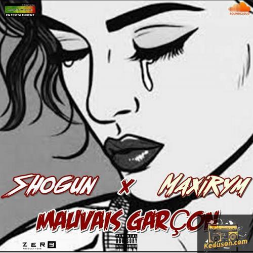 Maxirym - Mauvais Garçon (feat. Shogun)