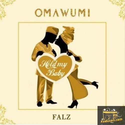 Omawumi - Hold My Baby (feat. Falz)