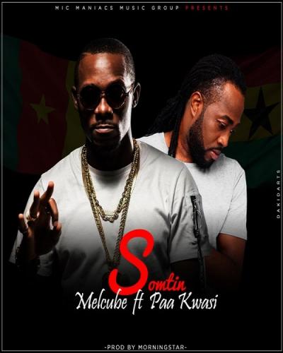 Melcube - Somtin (feat. Paa Kwasi)