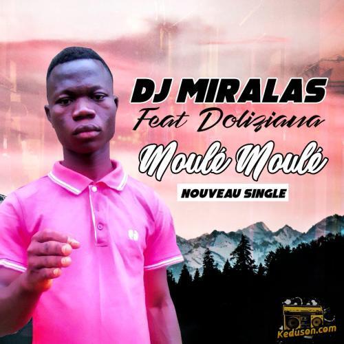 DJ Miralas - Moule Moule (feat. Doliziana)