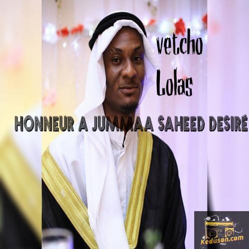 Vetcho Lolas - Honneur à Jumaa Saheed Desiré