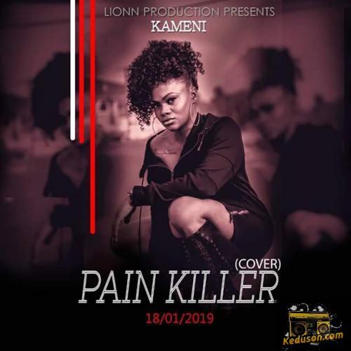Kameni - Pain Killer Cover (Sarkodie x Runtown)