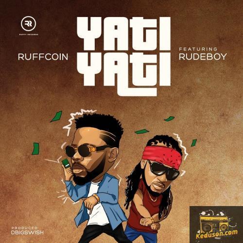 Ruffcoin - Yati Yati (Feat. RudeBoy)