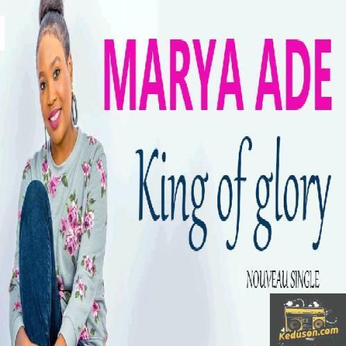 Marya Adé - King Of Glory